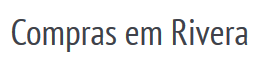 Compras em Rivera. Compras no Uruguai.